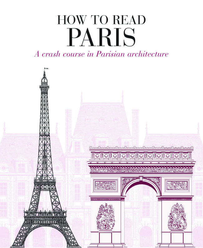 Book Reviews How To Read Paris A Crash Course In