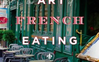 Mastering the Art of French Eating