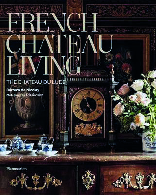 Book Reviews: French Château Living, The Lude