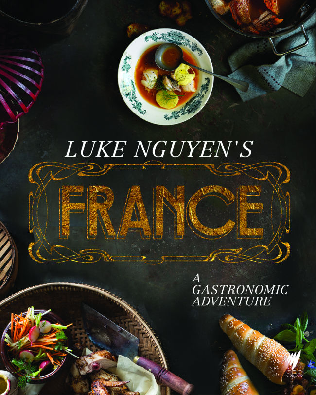 Book Reviews: Luke Nguyen’s “France, A Gastronomic Adventure”