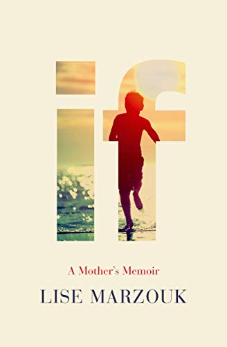 Book Review: If, A Mother’s Memoir by Lise Marzouk