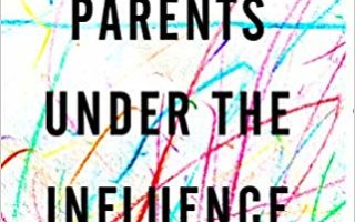 Book Review: Parents Under the Influence