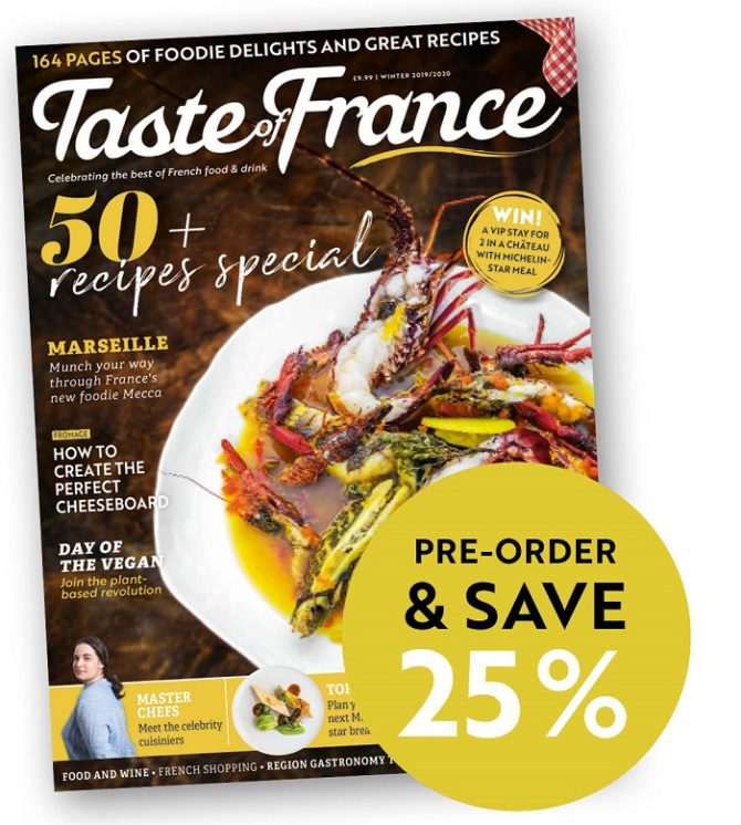 Taste of France Magazine Issue Two: Your French Food Bible!