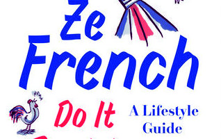 Book Reviews: Ze French Do It Better, A Lifestyle Guide