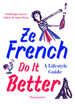 Book Reviews: Ze French Do It Better, A Lifestyle Guide