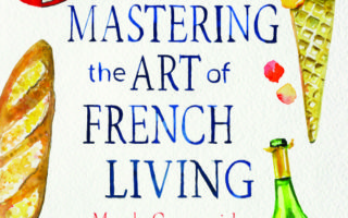 Exclusive Excerpt: “(Not Quite) Mastering the Art of French Living” by Mark Greenside
