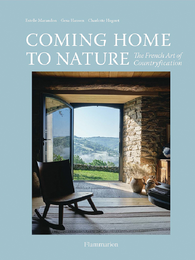 Coming Home to Nature: The French Art of Countryfication Book Cover