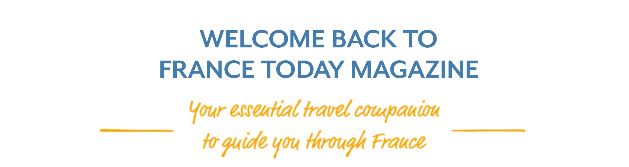 Welcome back to France Today Magazine