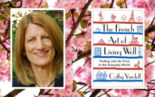 Interview: Cathy Yandell, Author of The French Art of Living Well 