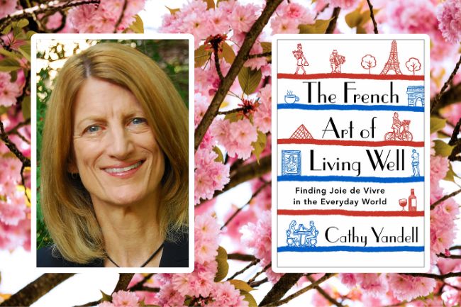 Interview: Cathy Yandell, Author of The French Art of Living Well 