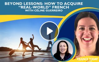 Beyond Lessons: How to Acquire “real‑world” French